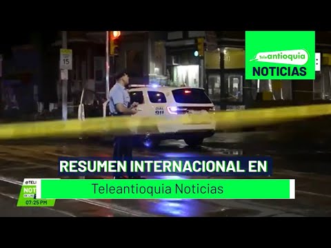 Resumen internacional en Teleantioquia Noticias - Teleantioquia Noticias