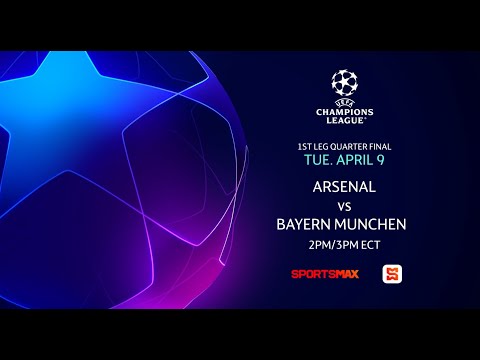 The UEFA Champion League | Tue. April. 9 | Arsenal vs Bayern Munchen | on SportsMax and App