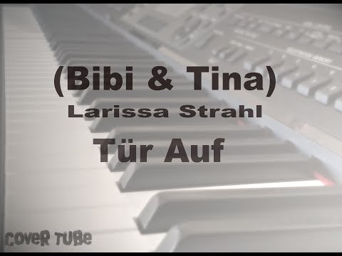 Bibi & Tina "Tür auf" - Larissa Strahl COVER with Lyric
