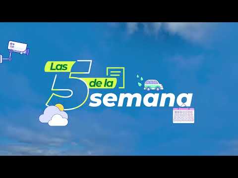 Las 5 de la Semana del 8 al 14 de mayo del 2022.