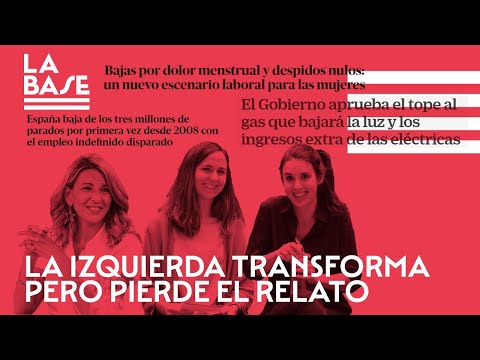 La Base #75 - La izquierda transforma pero pierde el relato