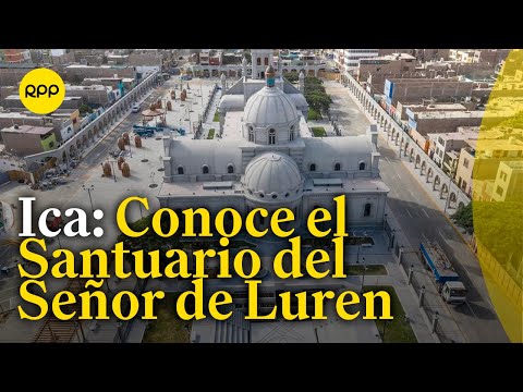Ica: Conoce el histórico santuario del Señor de Luren #NuestraTierra