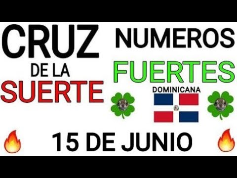 Cruz de la suerte y numeros ganadores para hoy 15 de Junio para República Dominicana
