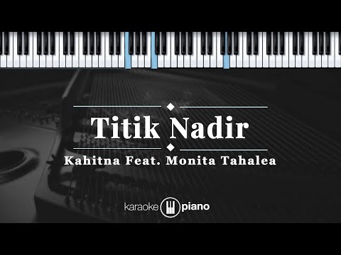 Titik Nadir - Kahitna Feat. Monita Tahalea | KARAOKE PIANO
