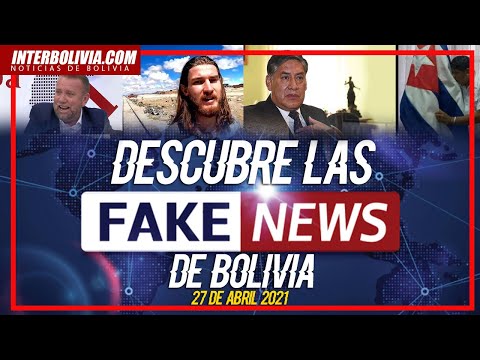 ? LAS FAKE NEWS DE BOLIVIA 21 DE ABRIL 2021 | ¿QUE ES VERDAD Ó MENTIRA