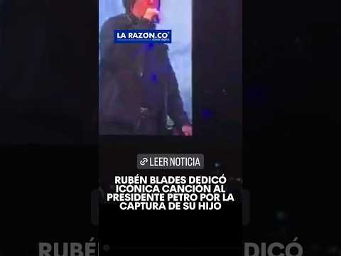 Ruben Blades dedicó icónica canción al presidente Petro por la captura de su hijo.