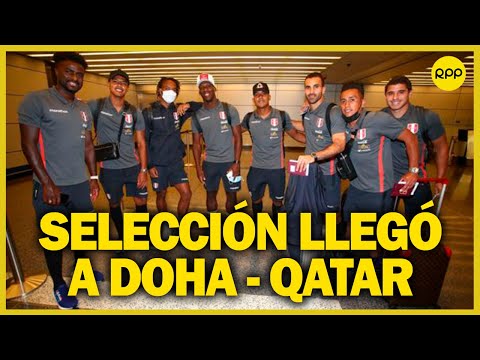 Selección Peruana ya está en Qatar para afrontar el repechaje mundialista frente a Australia