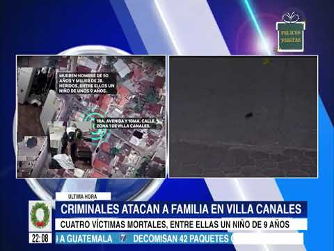 Criminales atacan a familia en Villa Canales