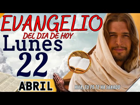 Evangelio del día de Hoy Lunes 22 de Abril de 2024 |Lectura y Reflexión | #evangeliodehoy