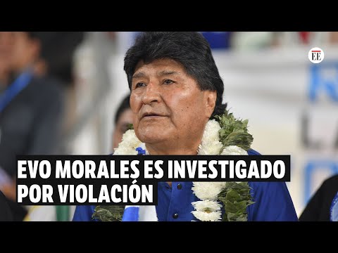 Evo Morales, expresidente de Bolivia, es investigado por violación | El Espectador