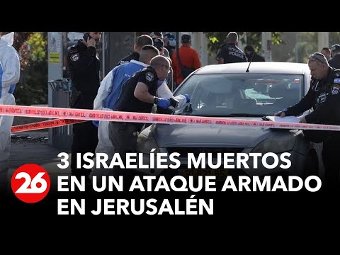 Israel | 3 israelíes muertos en un ataque armado en Jerusalén