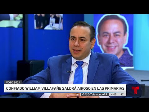 William Villafañe dice estar seguro en que ganará las primarias