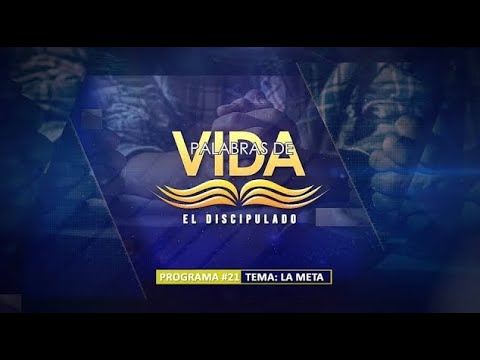 EMILIO PEREZ | #21 | LA META | DISCIPULADO | PALABRAS DE VIDA  | LAS JOYAS | LUZ TV