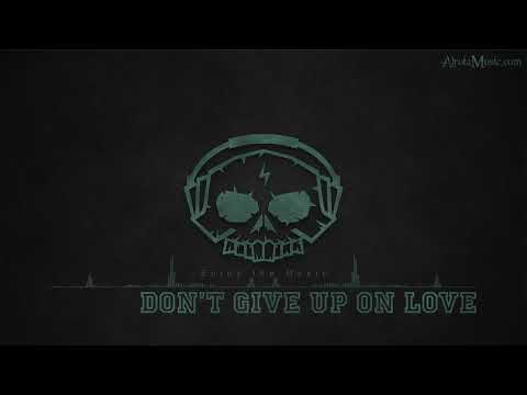 Don’t Give Up On Love by Kygo & Sam Tinnesz - [Electro, Pop Music]