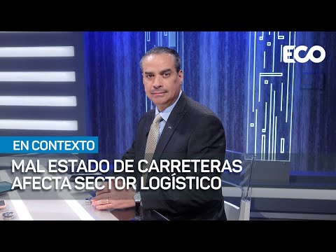 Edgar Urrutia: Sector logístico critica mal estado de calles | #EnContexto