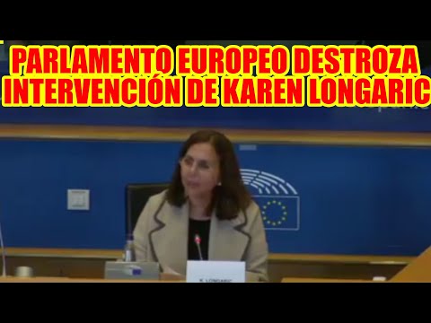 PARLAMENTO EUROPEO DESTROZA A CANCILLER KAREN LONGARIC POR QUERER HACER POLÍTICA ...