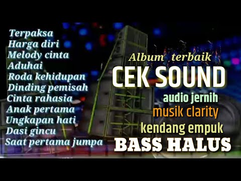 ALBUM CEK SOUND CLARITY TERBAIK🎵AUDIO JERNIH MUSIK EMPUK BASS HALUS🔈KENDANG PULEN