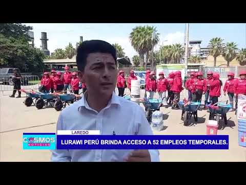 Laredo: Lurawi Perú brinda acceso a 52 empleos temporales.