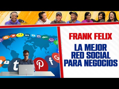 LA MEJOR RED SOCIAL PARA NEGOCIOS - Frank Felix