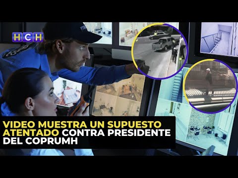 Video muestra un supuesto atentado contra presidente del COPRUMH