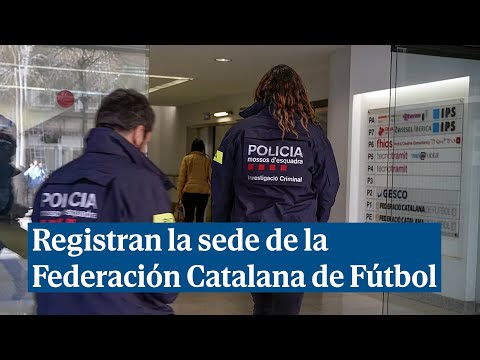 Los Mossos registran la sede de la Federación Catalana de Fútbol