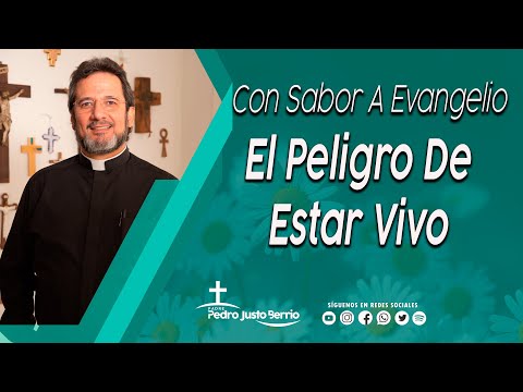 El Peligro De Estar Vivo - Padre Pedro Justo Berrío