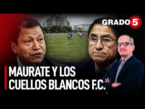 Maurate y Los Cuellos Blancos F.C. | Grado 5 con David Gómez Fernandini