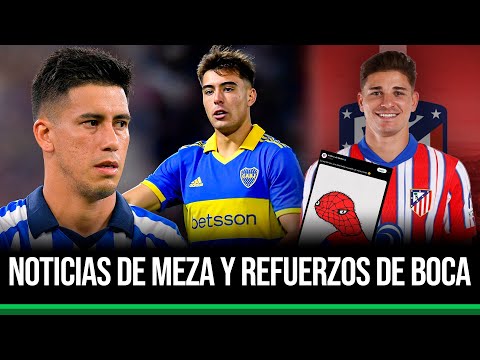 BOCA ACORDÓ un REFUERZO, pero SUMÓ una BAJA + ¿Cuando LLEGA MEZA a RIVER? + JULIÁN presentado