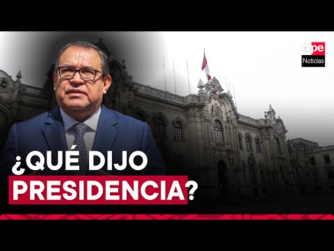Presidencia se pronuncia sobre supuesto audio del premier Alberto Otárola