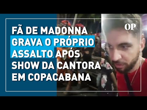 Fã de Madonna grava o próprio assalto após show da cantora em Copacabana