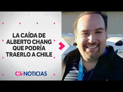 LA CAÍDA DE ALBERTO CHANG que podría traerlo a Chile - CHV Noticias