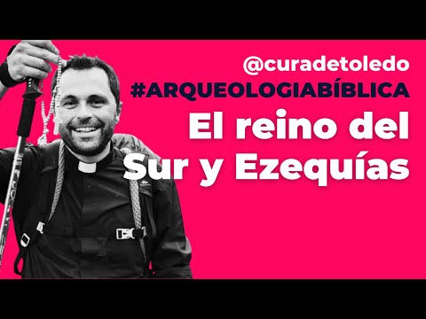 Tema 13: El reino del Sur y la reforma de Ezequías (Jerusalén, Beerseba, Arad y Laquis)