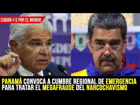 Presidente de Panamá, convoca a cumbre regional de emergencia para tratar el megafraude en Venezuela