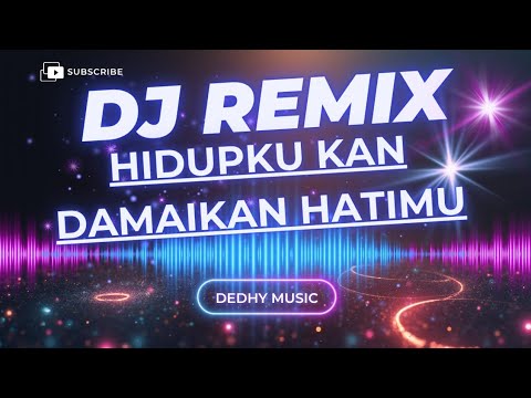 DJ Hidupku Kan Damaikan Hatimu Remix Full Bass Viral TikTok 2025