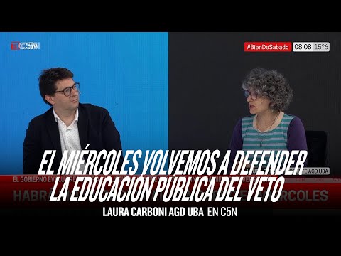 El miércoles volvemos a defender la educación pública del veto / Laura Carboni en C5n