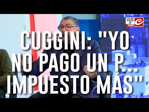 Fabio Cuggini criticó al Gobierno por el ajuste: Yo no pago un impuesto más