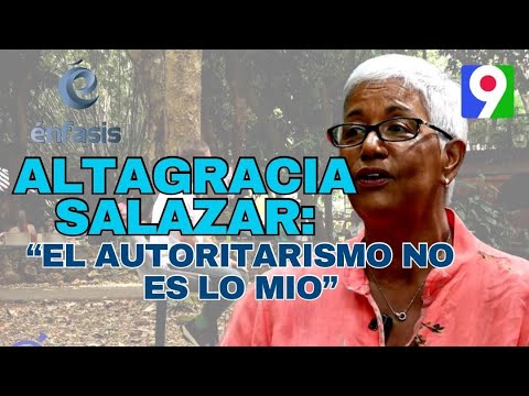 Altagracia Salazar: “El autoritarismo no es lo mío” | Énfasis con Iván Ruiz 4/4