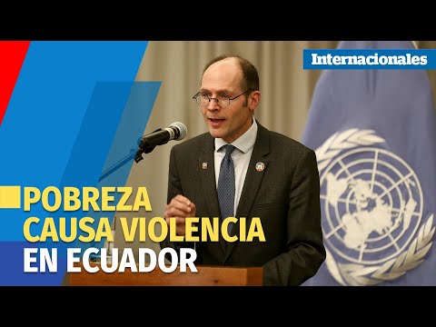 La pobreza, una de las causas fundamentales del aumento de la violencia en Ecuador