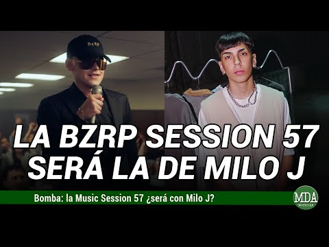 BOMBA: la MUSIC SESSION 57 de BIZARRAP será con MILO J ?