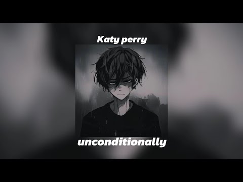 katy perry - unconditionally (tiktok version)