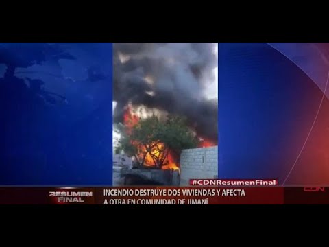 Incendio destruye dos viviendas y afecta a otra en comunidad de Jimaní