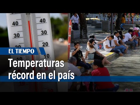 Nueve municipios rompieron récord de temperatura | El Tiempo