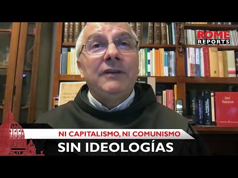 “Ni capitalismo, ni comunismo. La Iglesia se preocupa de las personas, sin ideologías”