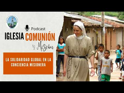 Más Allá de Nuestras Fronteras: La Solidaridad Global en la Conciencia Misionera