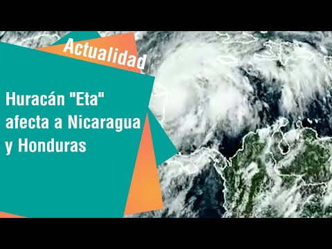 Huracán Eta afecta a Nicaragua y Honduras | Actualidad