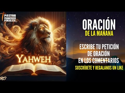 Oración de la mañana Francisco Pinales, lunes 8 de julio de 2024