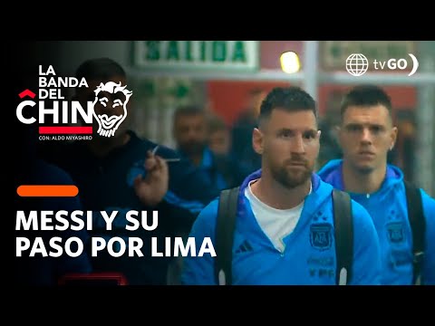 La Banda del Chino: Messi y su paso por Lima (HOY)