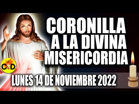 CORONILLA A LA DIVINA MISERICORDIA DE HOY LUNES 14 de NOVIEMBRE 2022 ORACIÓN dela Misericordia REZO