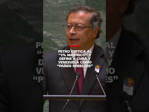 Petro critica al “1% más rico” y define a Cuba y Venezuela como “países rebeldes”