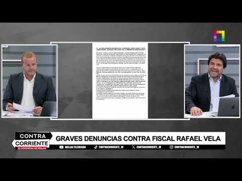 Contra Corriente - ABR 21 - GRAVES DENUNCIAS CONTRA FISCAL RAFAEL VELA | Willax
